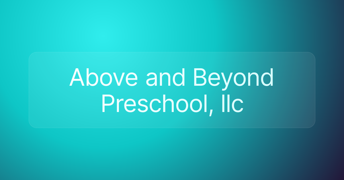 Above and Beyond Preschool, llc