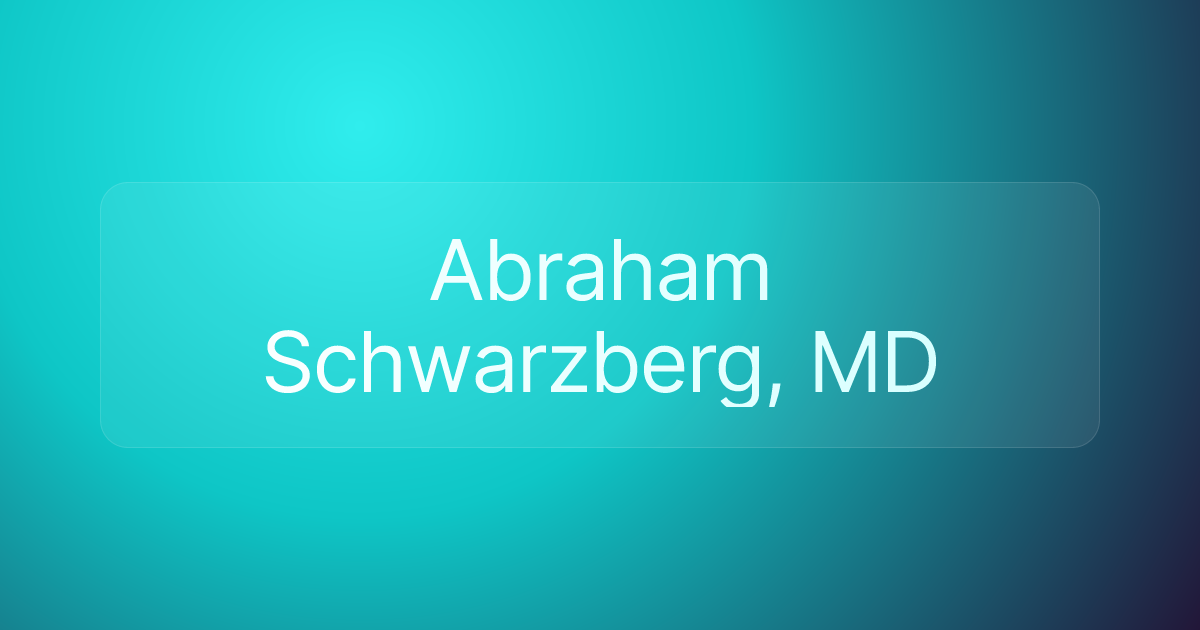 Abraham Schwarzberg, MD
