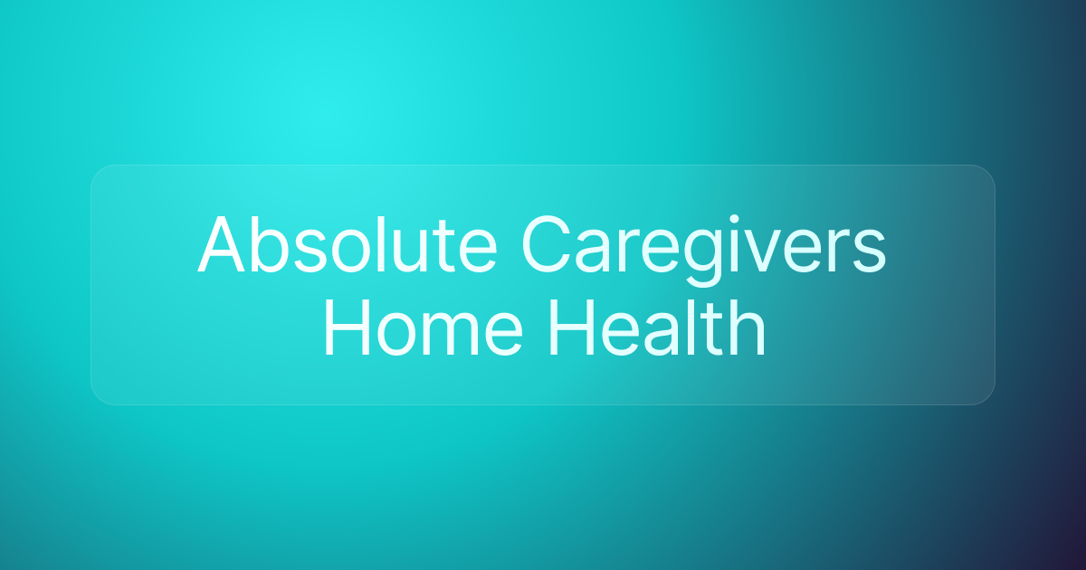 Absolute Caregivers Home Health