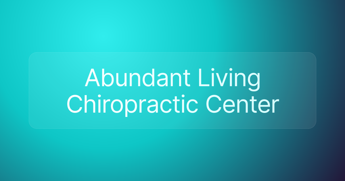 Abundant Living Chiropractic Center