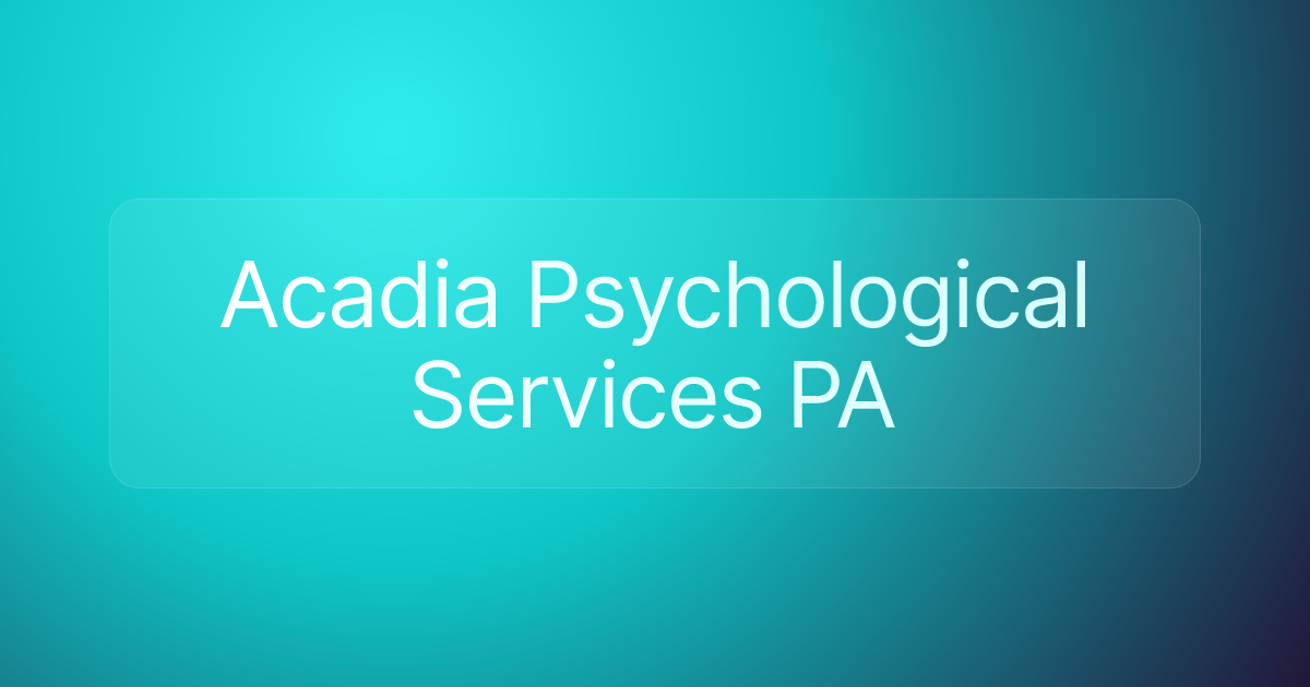 Acadia Psychological Services PA