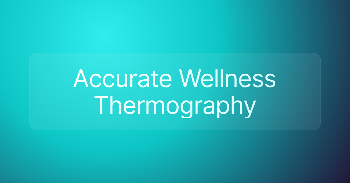 Accurate Wellness Thermography