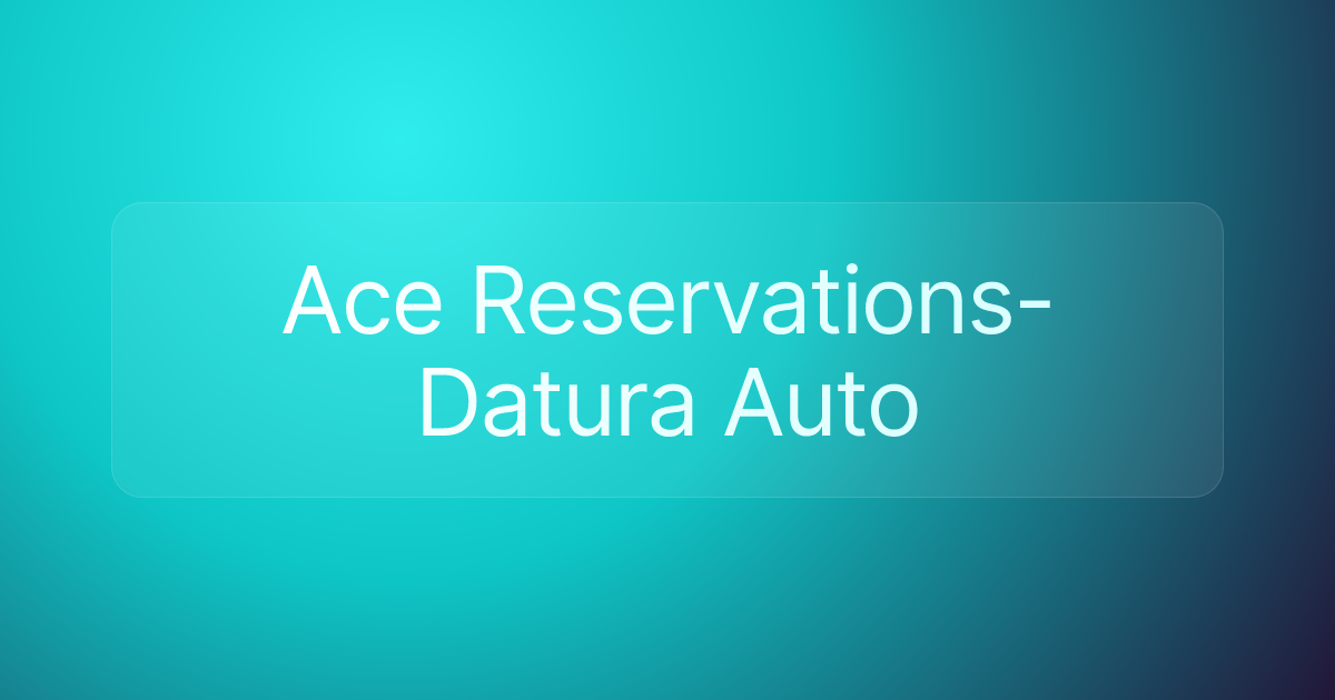 Ace Reservations-Datura Auto