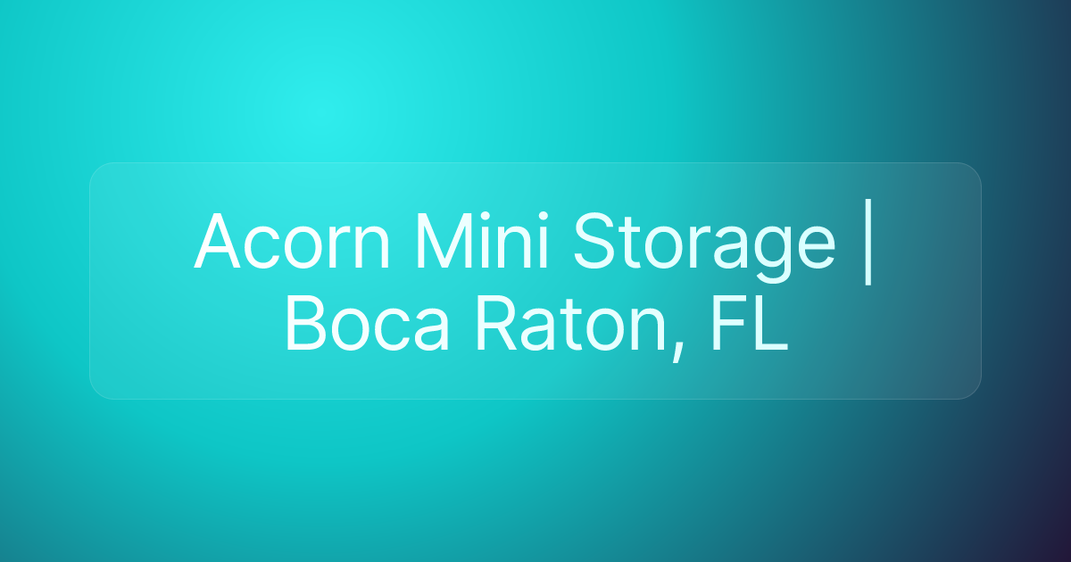 Acorn Mini Storage | Boca Raton, FL