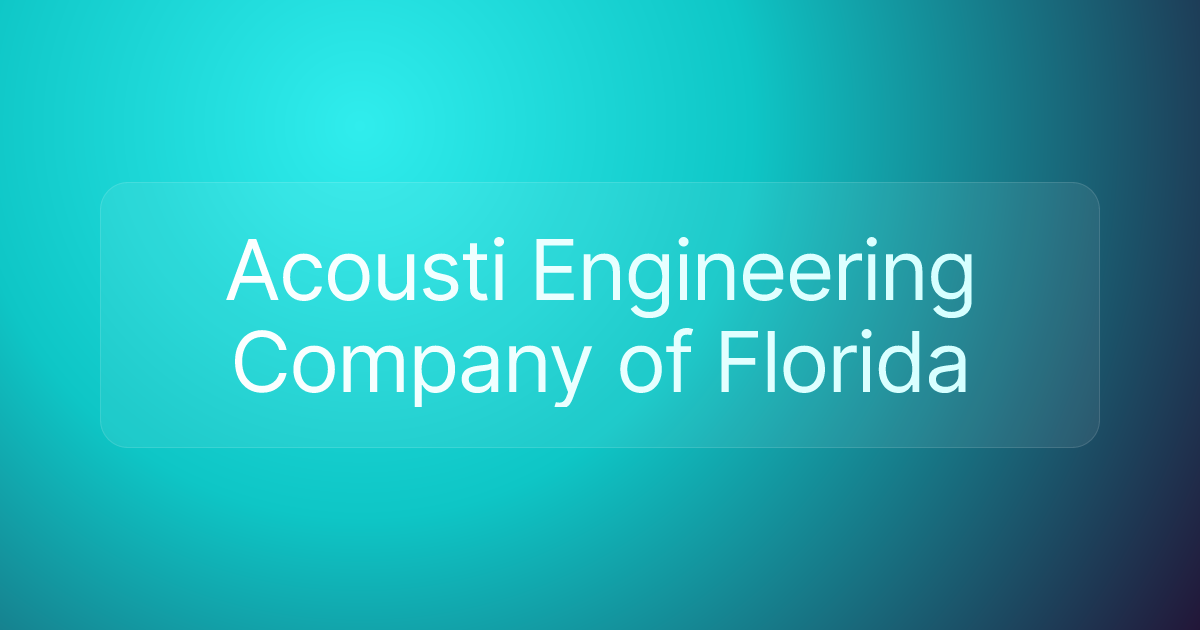 Acousti Engineering Company of Florida