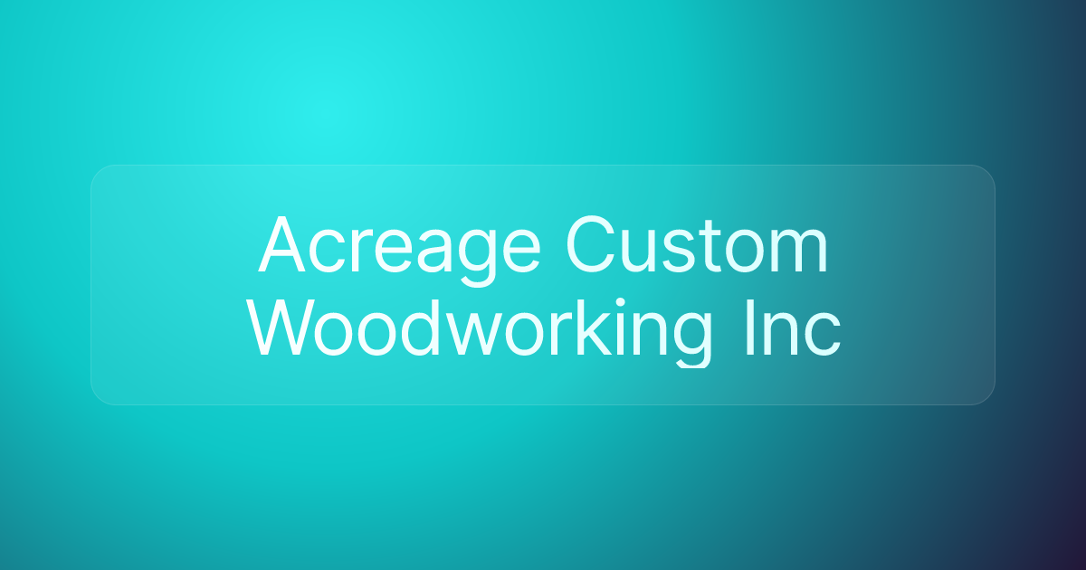 Acreage Custom Woodworking Inc