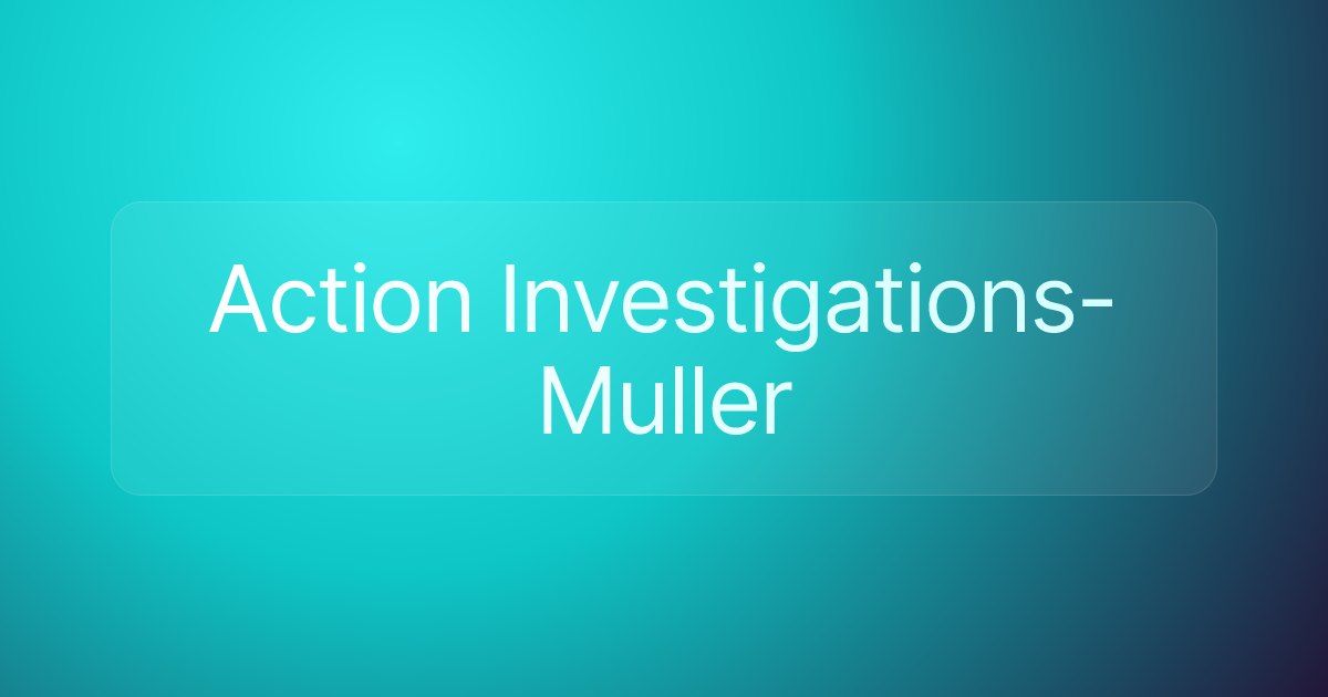 Action Investigations-Muller