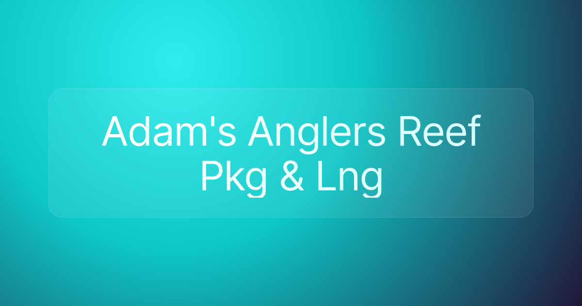 Adam's Anglers Reef Pkg & Lng