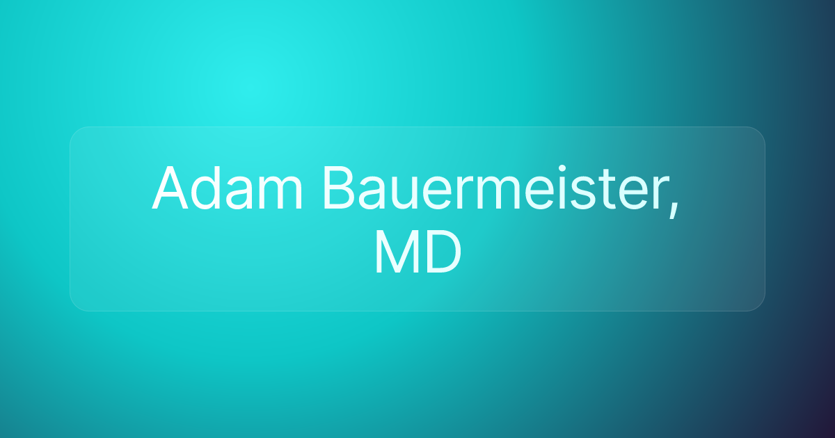 Adam Bauermeister, MD