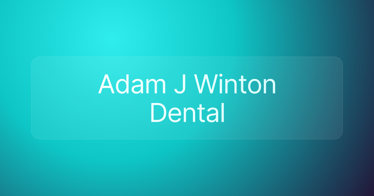 Adam J Winton Dental