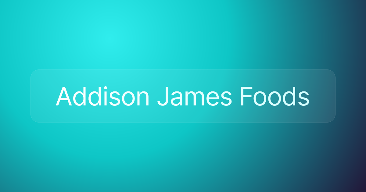 Addison James Foods