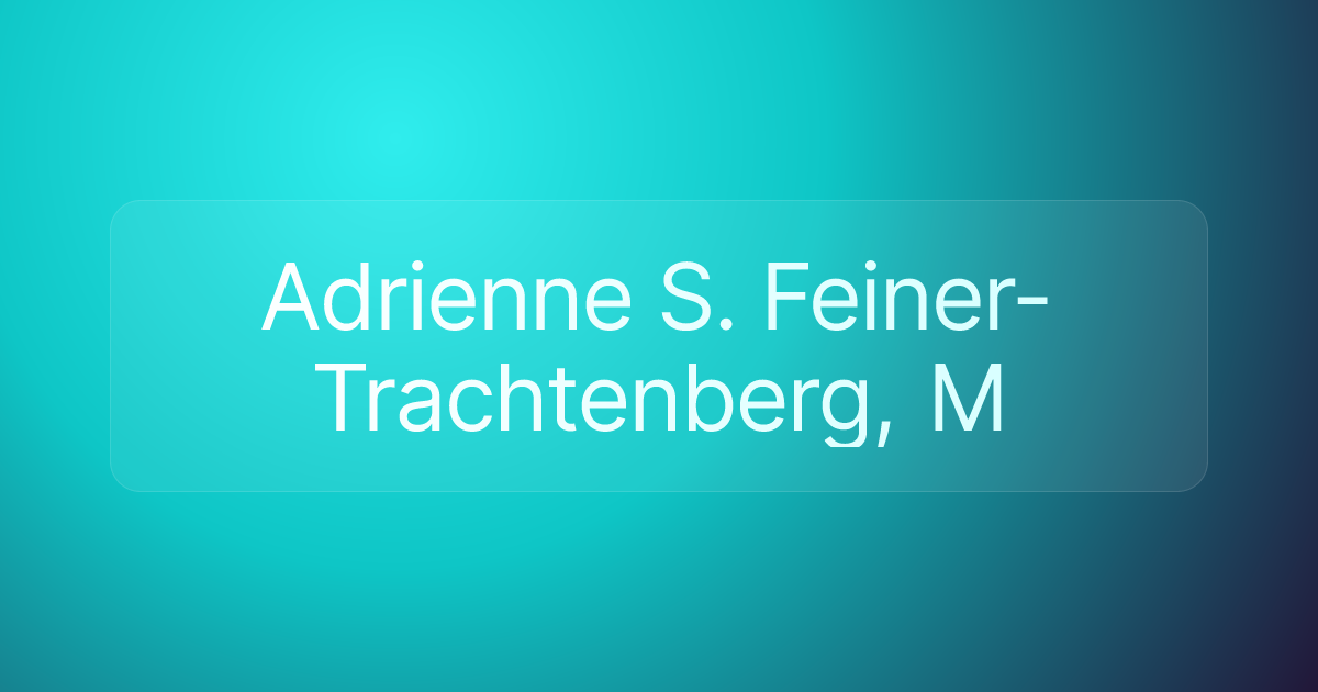 Adrienne S. Feiner-Trachtenberg, M