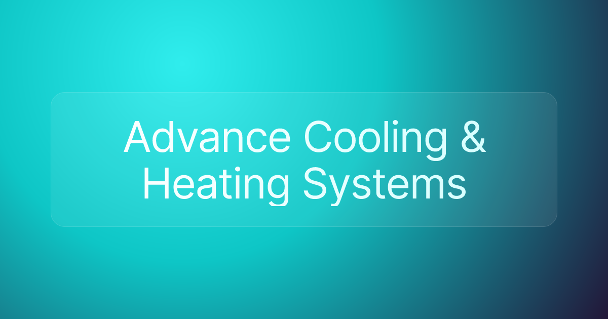 Advance Cooling & Heating Systems