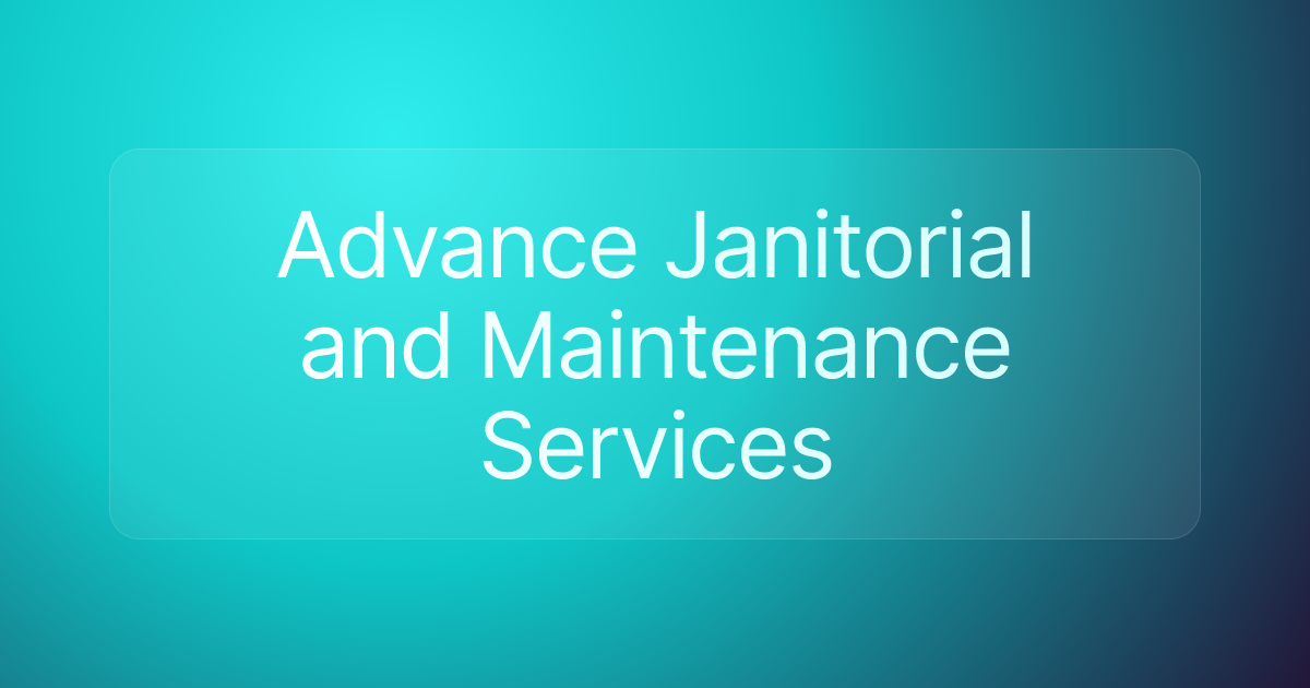 Advance Janitorial and Maintenance Services
