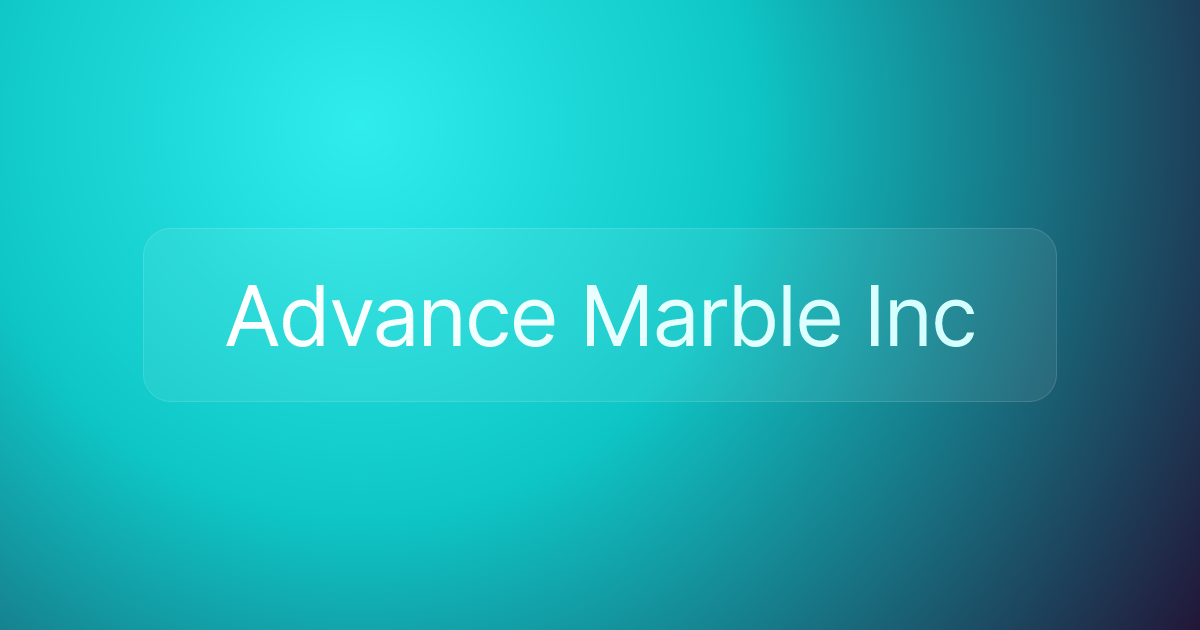 Advance Marble Inc