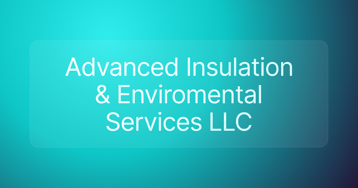 Advanced Insulation & Enviromental Services LLC