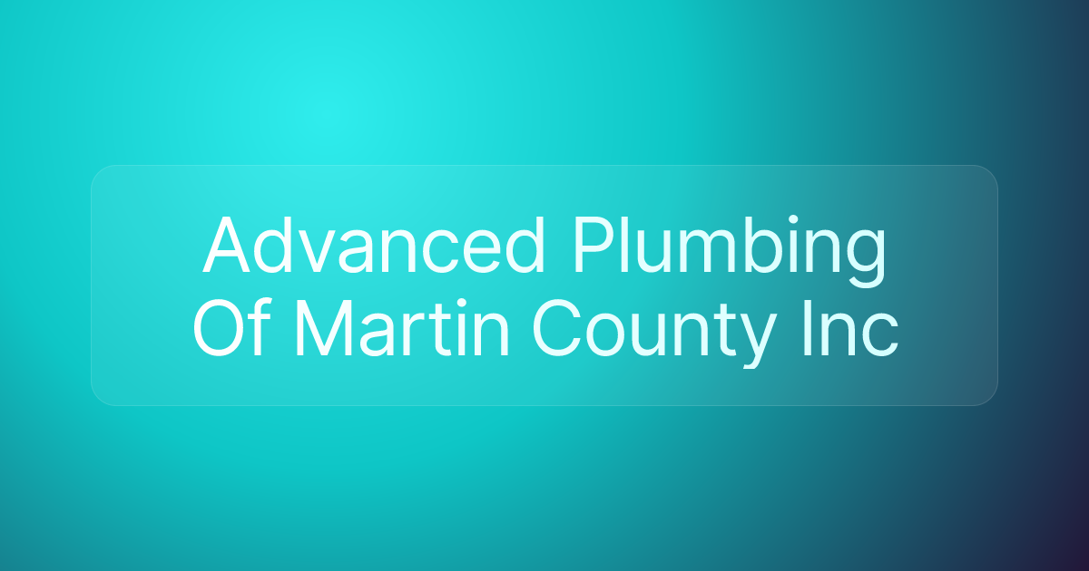 Advanced Plumbing Of Martin County Inc