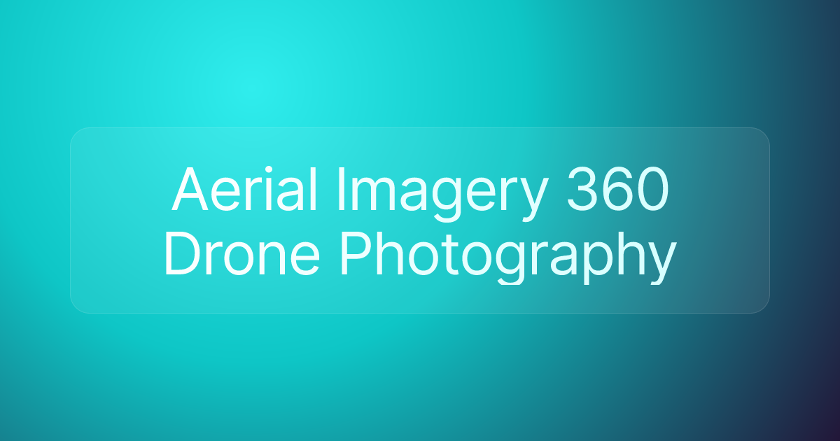 Aerial Imagery 360 Drone Photography