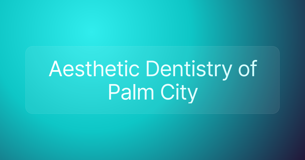 Aesthetic Dentistry of Palm City