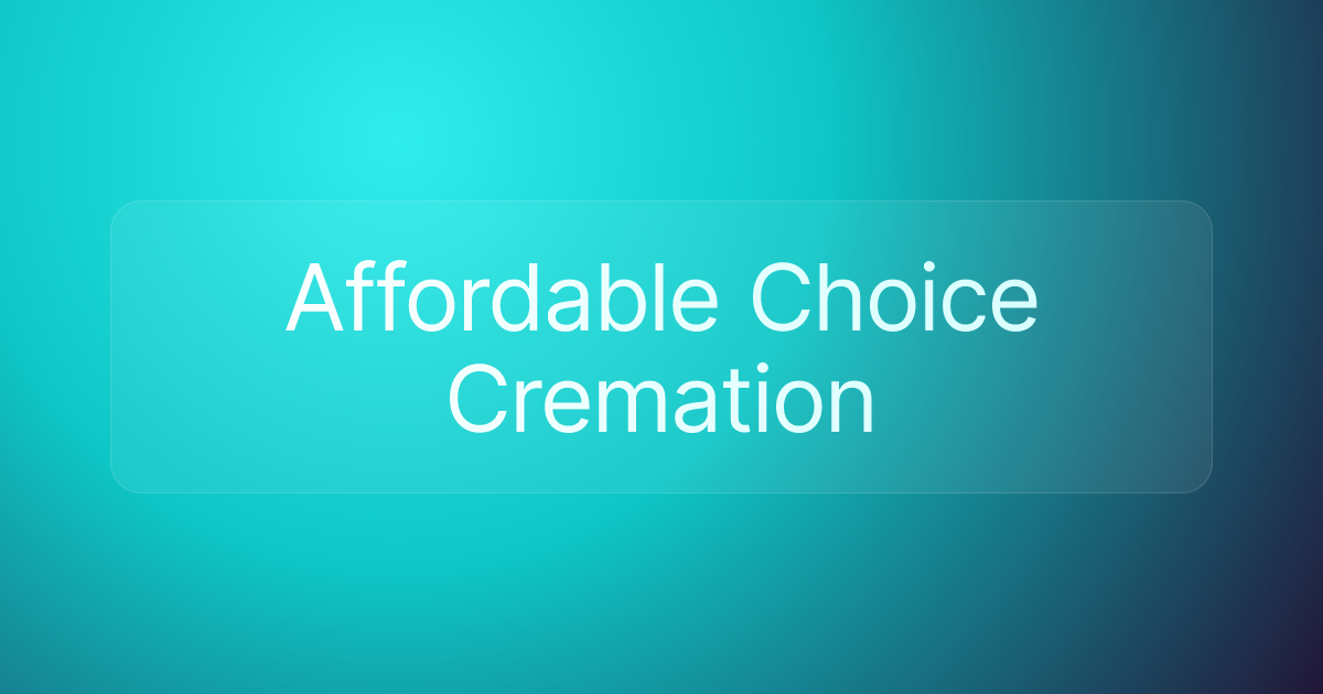 Affordable Choice Cremation