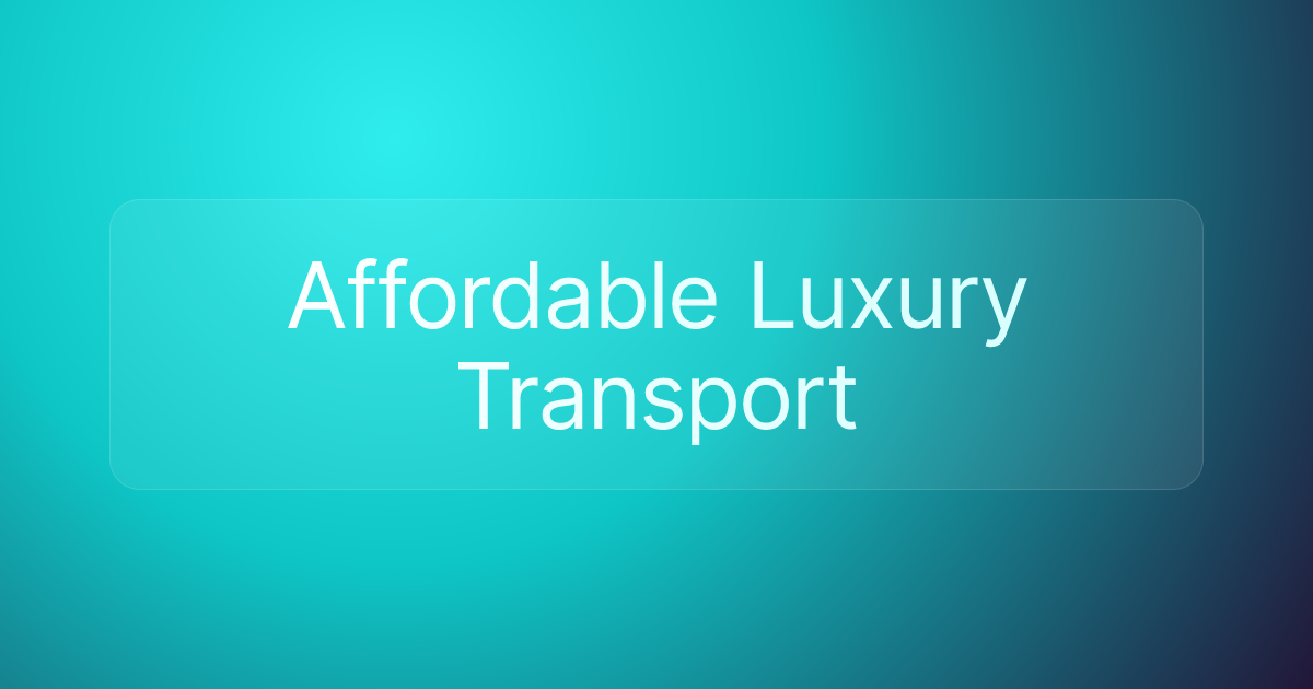 Affordable Luxury Transport