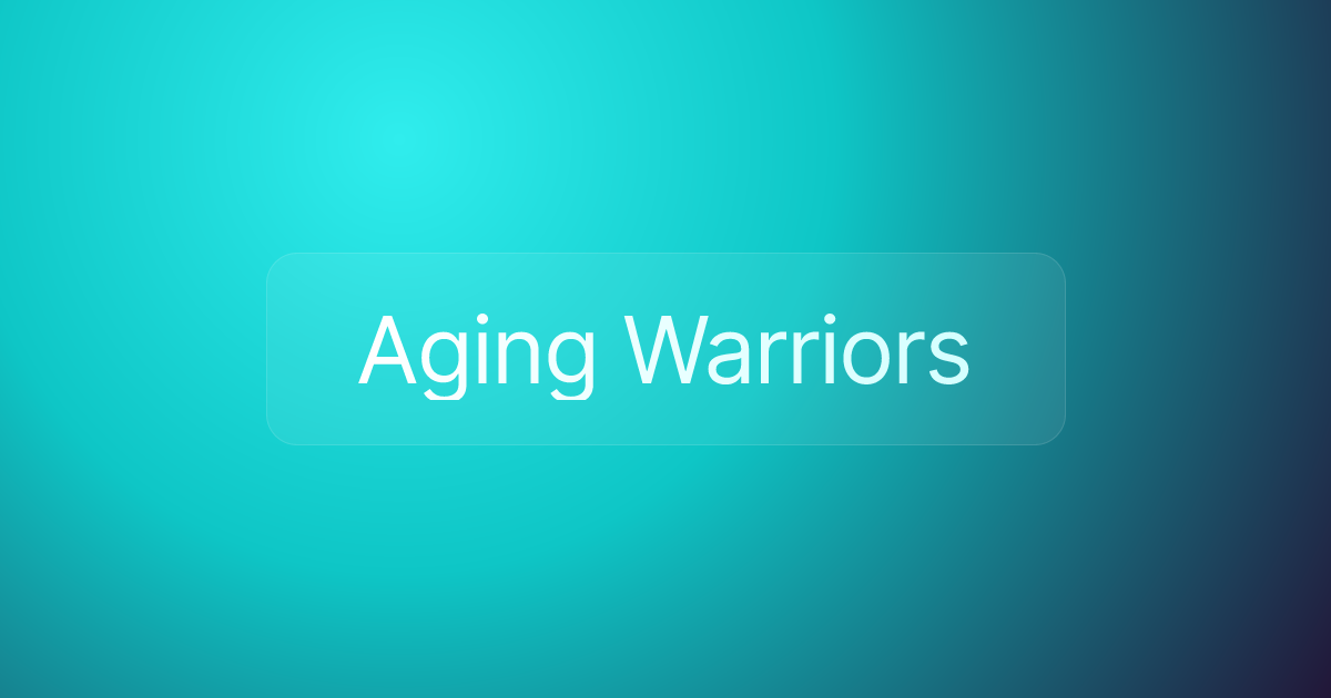 Aging Warriors
