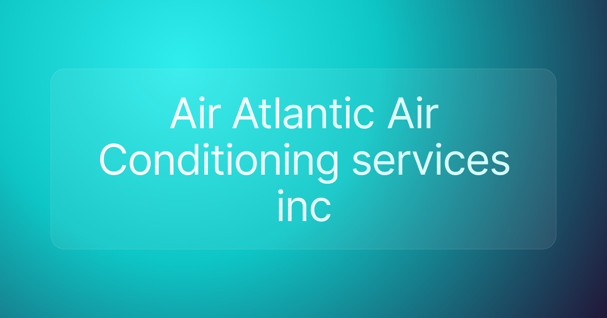 Air Atlantic Air Conditioning services inc