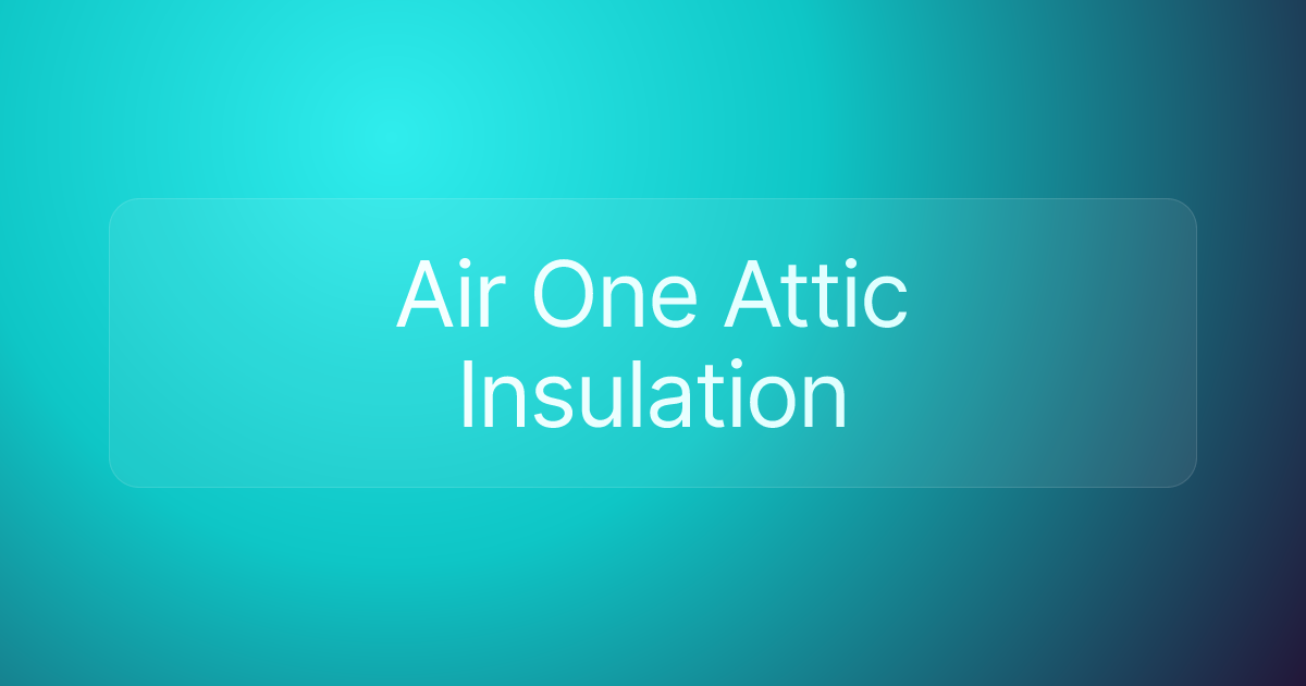 Air One Attic Insulation
