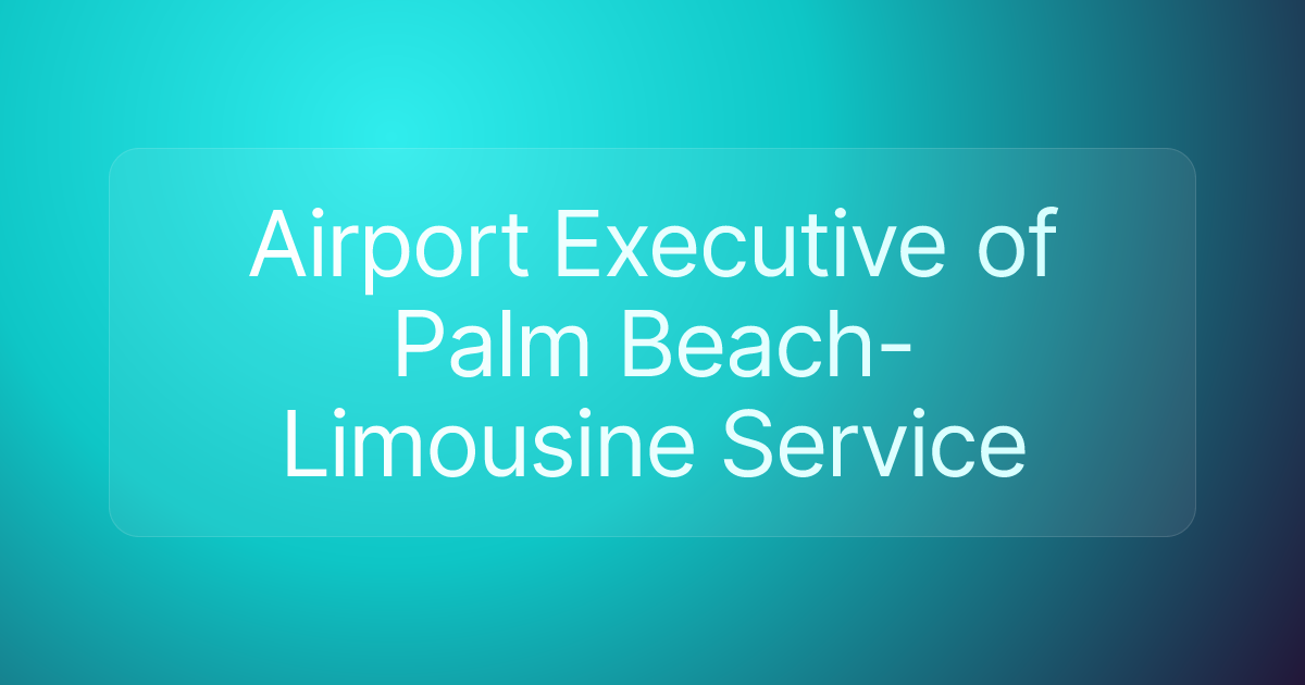 Airport Executive of Palm Beach- Limousine Service