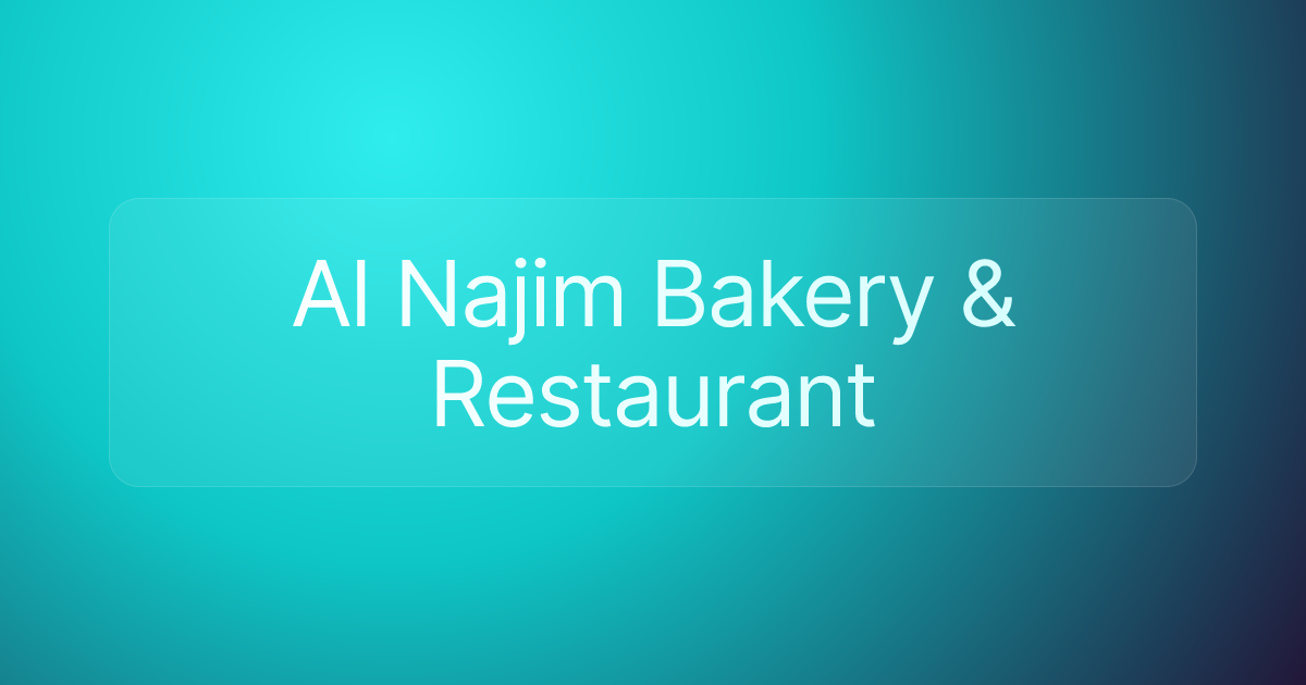 Al Najim Bakery & Restaurant