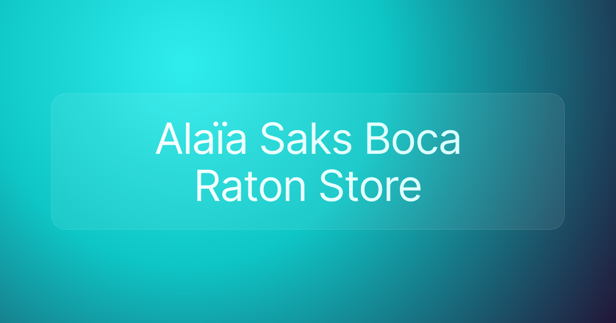 Alaïa Saks Boca Raton Store