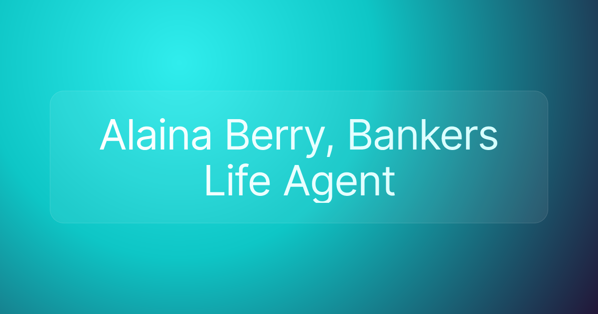 Alaina Berry, Bankers Life Agent