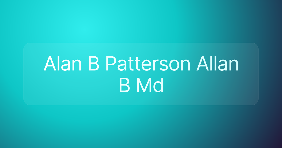 Alan B Patterson Allan B Md