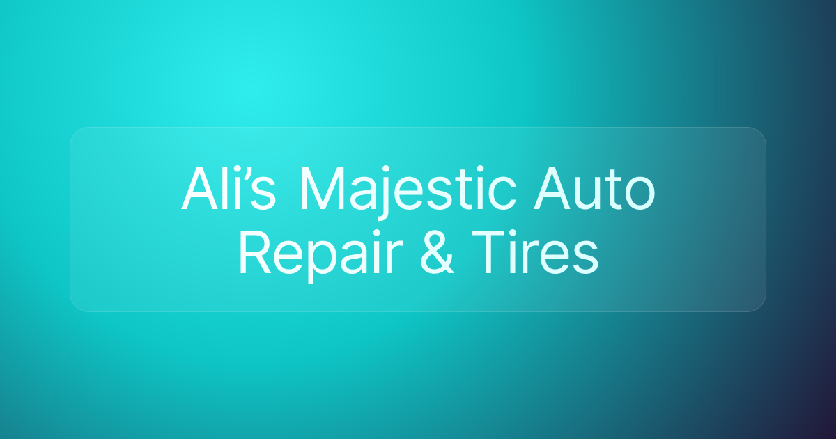 Ali’s Majestic Auto Repair & Tires