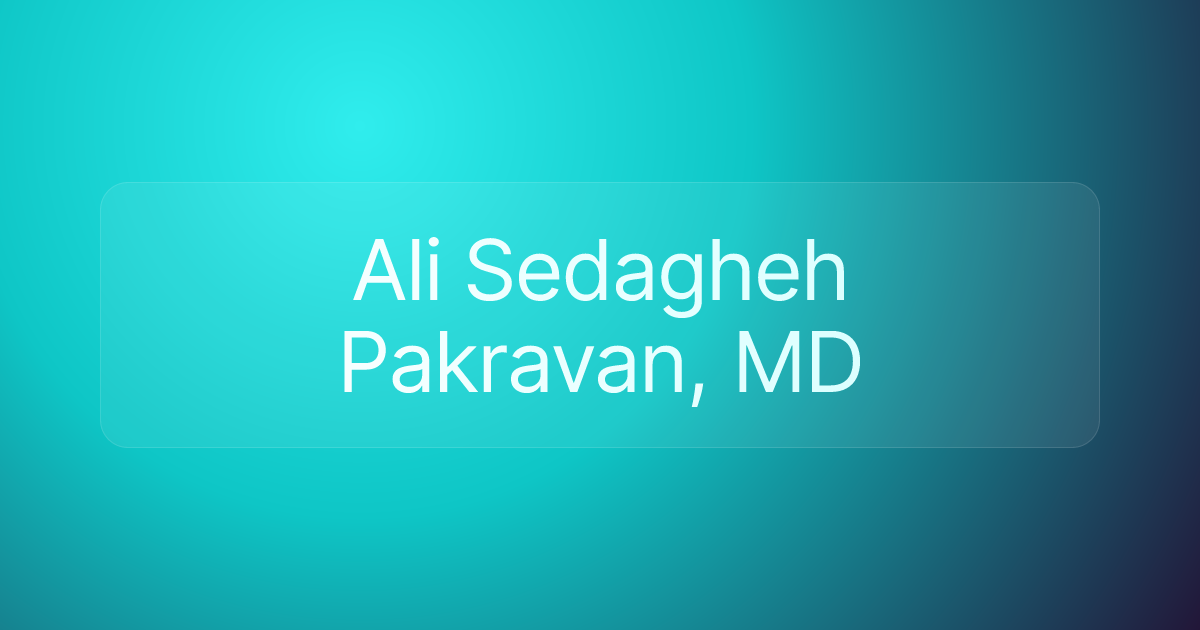 Ali Sedagheh Pakravan, MD