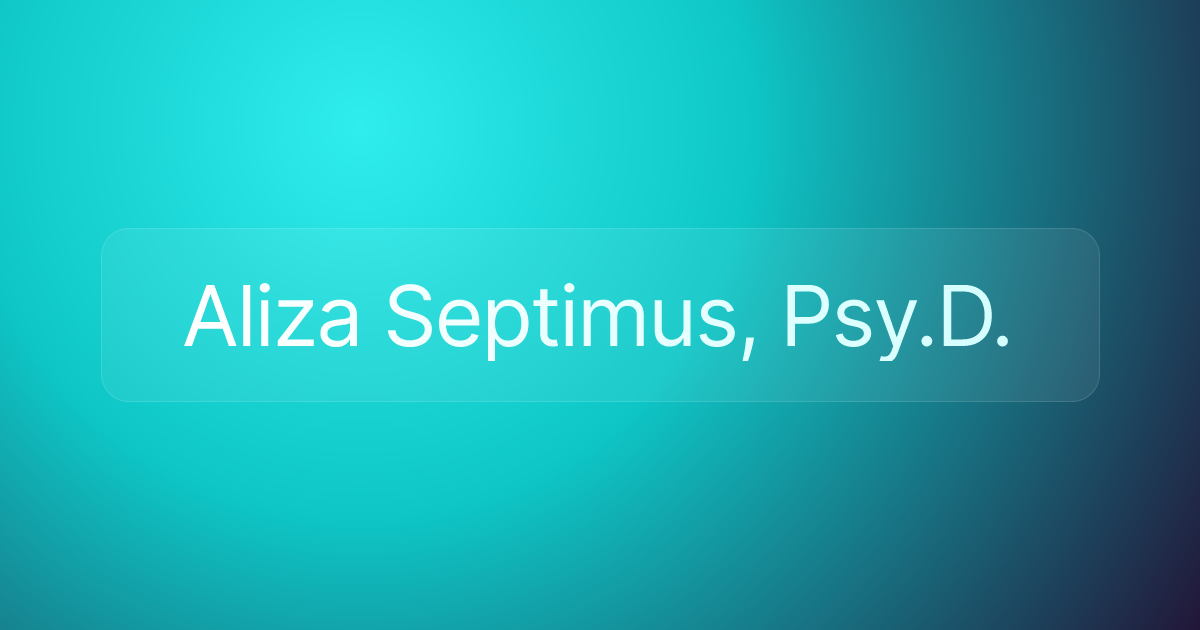 Aliza Septimus, Psy.D.