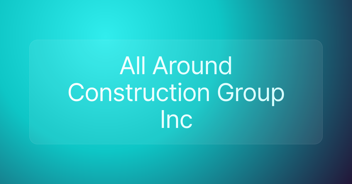 All Around Construction Group Inc