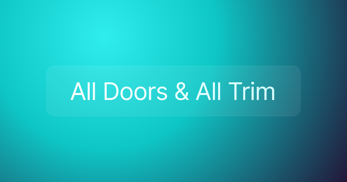 All Doors & All Trim