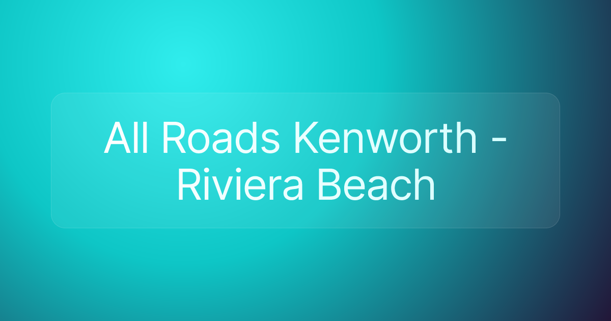 All Roads Kenworth - Riviera Beach
