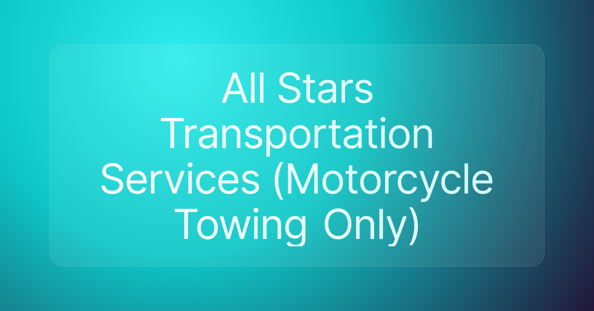 All Stars Transportation Services (Motorcycle Towing Only)