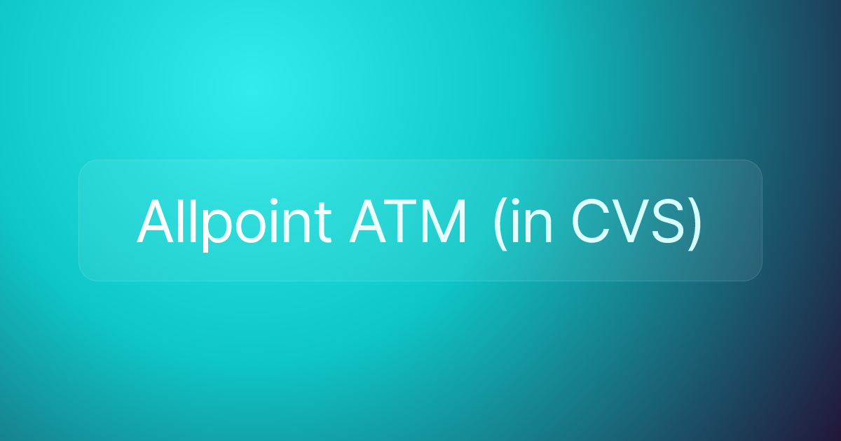 Allpoint ATM (in CVS)