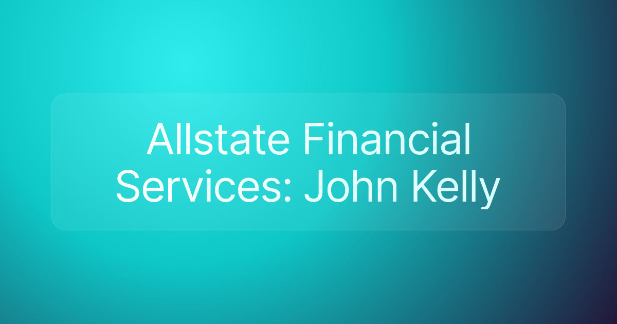 Allstate Financial Services: John Kelly