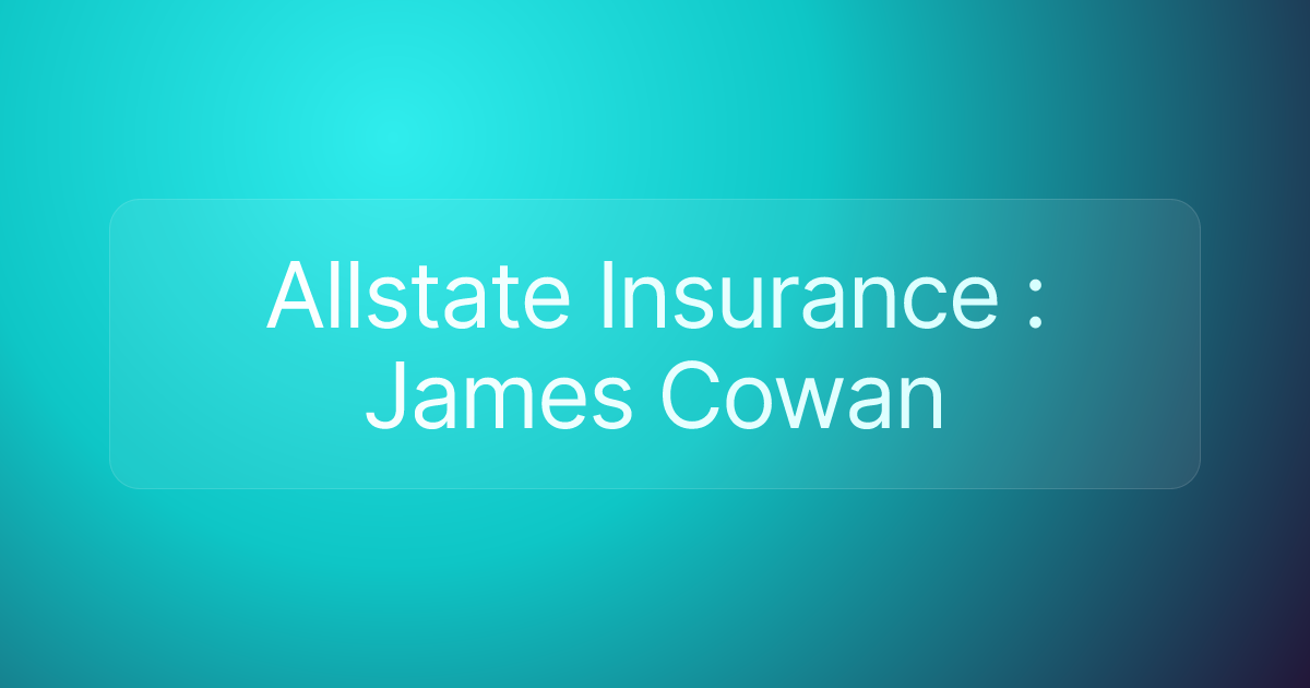 Allstate Insurance : James Cowan