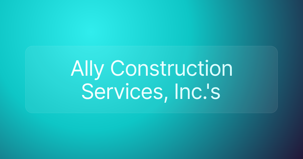 Ally Construction Services, Inc.'s