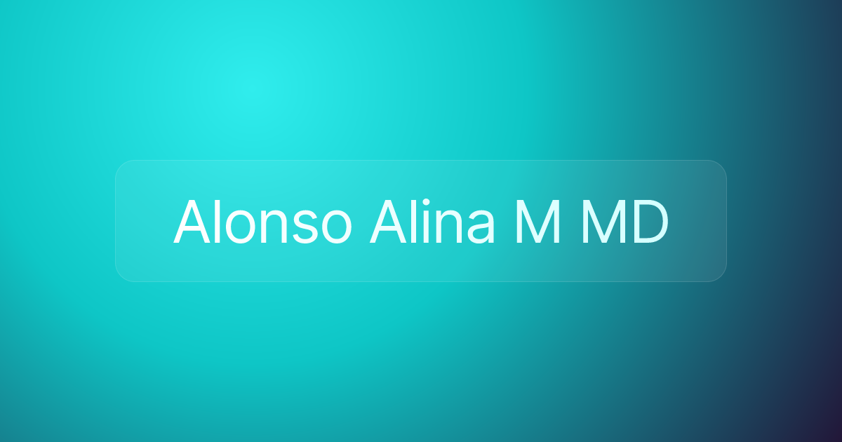 Alonso Alina M MD