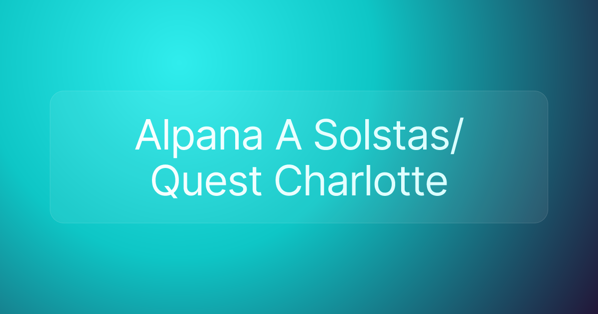 Alpana A Solstas/Quest Charlotte
