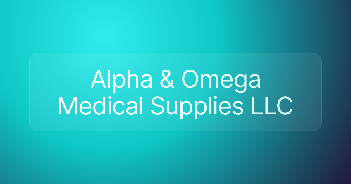 Alpha & Omega Medical Supplies LLC