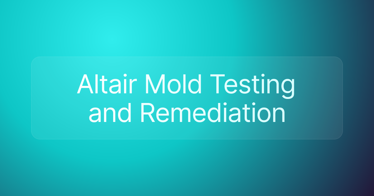 Altair Mold Testing and Remediation