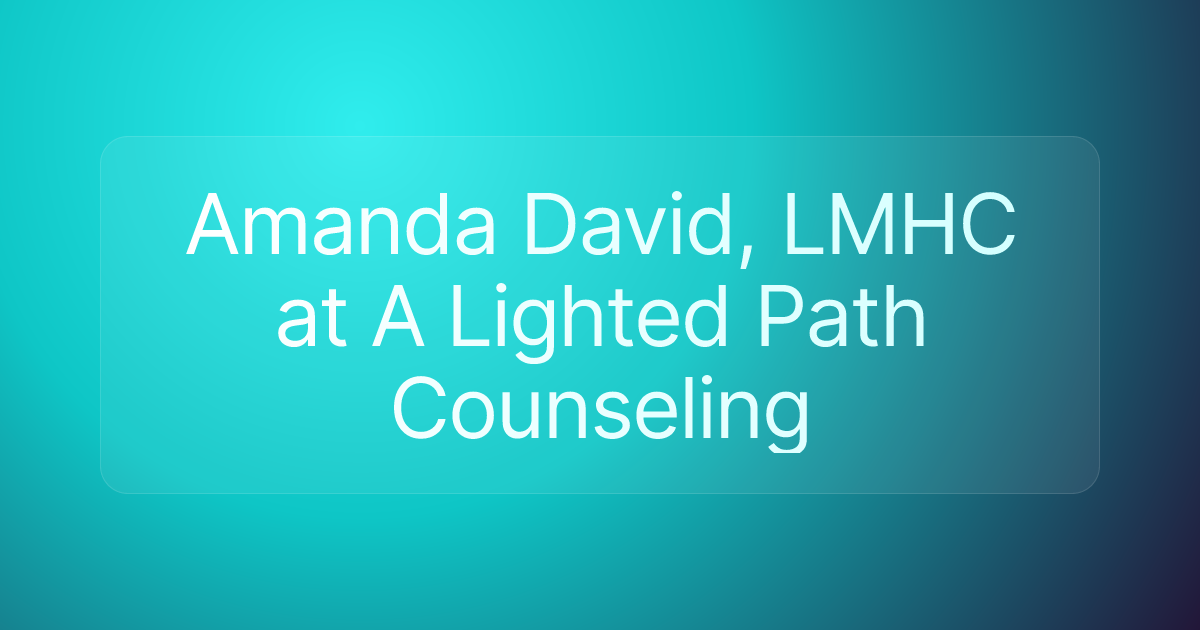 Amanda David, LMHC at A Lighted Path Counseling