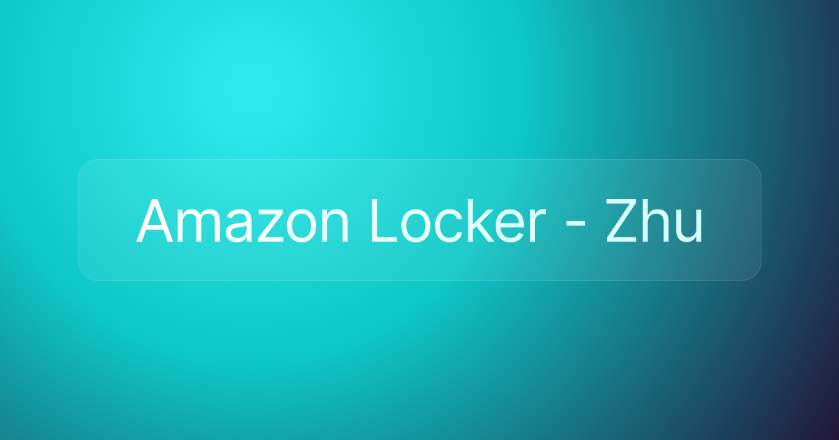 Amazon Locker - Zhu